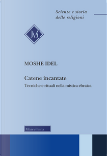 Catene incantate by Moshe Idel