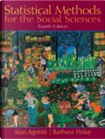 Statistical Methods for the Social Sciences by Alan Agresti, Barbara Finlay