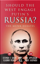 Should the West Engage Putin's Russia? by Stephen F. Cohen