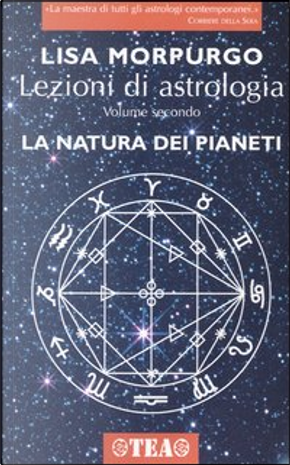 Lezioni di astrologia / La natura dei pianeti by Lisa Morpurgo