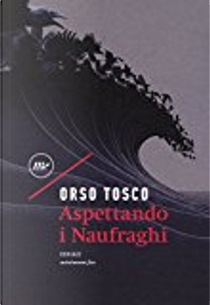 Aspettando i Naufraghi by Orso Tosco