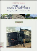 Ferrovia Cecina-Volterra. Il trasporto pubblico in un territorio isolato by Stefano Maggi