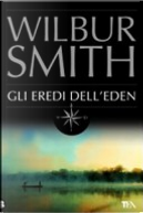 Gli eredi dell'Eden by Wilbur Smith