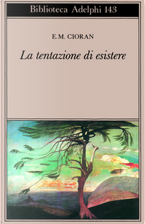 La tentazione di esistere by Emil M. Cioran