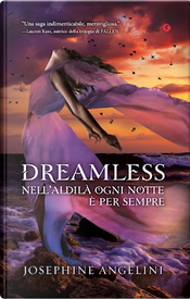 Dreamless by Josephine Angelini Dreamless by Josephine Angelini