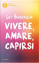 Vivere, amare, capirsi by Leo Buscaglia