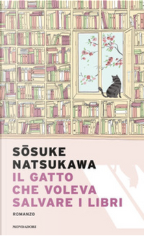 Il gatto che voleva salvare i libri by Sosuke Natsukawa