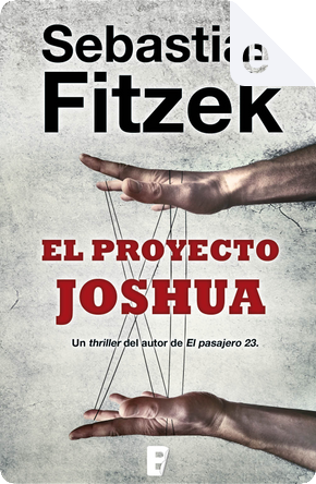 El proyecto Joshua by Sebastian Fitzek