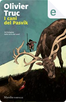 I cani del Pasvik by Olivier Truc