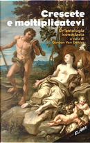 Crescete e moltiplicatevi by Alice Eleanor Jones, Damon Knight, E.C. Tubb, John Brunner, John Jay Wells, Kate Wilhelm, Marion Zimmer Bradley, Poul Anderson, Randall Garrett, Rex Jakto, Richard Wilson, Robert Sheckley, Sherwood Springer