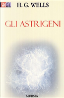 Gli astrigeni by H.G. Wells