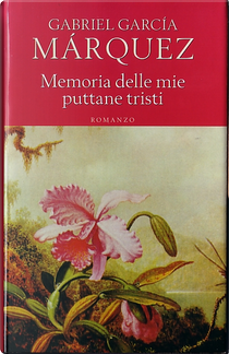 Memoria delle mie puttane tristi by Gabriel García Márquez