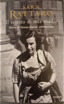 Il vestito di mia madre by Sara Rattaro