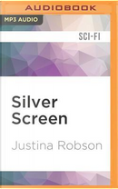 Silver Screen by Justina Robson