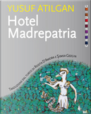 Hotel Madrepatria by Yusuf Atilgan