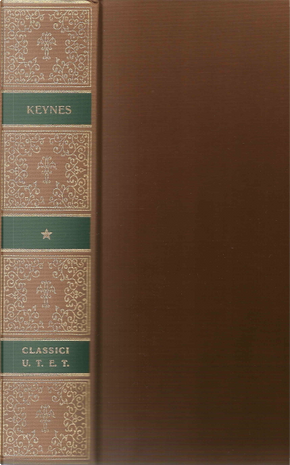 Teoria generale dell'occupazione dell'interesse e della moneta e altri scritti by John Maynard Keynes