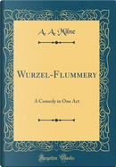 Wurzel-Flummery by A. A. Milne