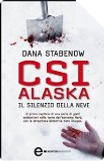 CSI Alaska by Dana Stabenow