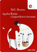 Agatha Raisin e la giardiniera invasata by M. C. Beaton