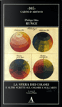 La sfera dei colori e altri scritti sul colore e sull'arte by Philipp O. Runge