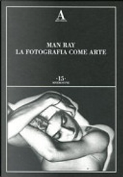 La fotografia come arte by Man Ray
