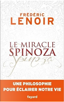 Le miracle Spinoza by Frederic Lenoir