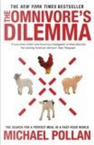 The Omnivore's Dilemma by Michael Pollan