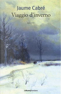 Viaggio d'inverno by Jaume Cabré