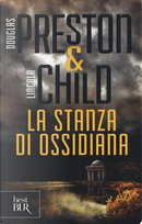 La stanza di ossidiana by Douglas Preston, Lincoln Child