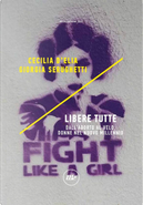 Libere tutte by Cecilia D'Elia, Giorgia Serughetti