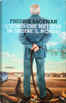 L'uomo che metteva in ordine il mondo by Fredrik Backman