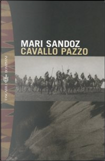 Cavallo pazzo by Mari Sandoz