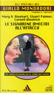 Le signorine omicidi all'attacco by Cornell Woolrich, Mary Roberts Rinehart, Stuart Palmer Le signorine omicidi all'attacco by Cornell Woolrich, Mary Roberts Rinehart, Stuart Palmer