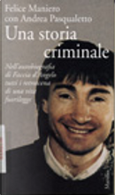 Una storia criminale by Andrea Pasqualetto, Felice Maniero
