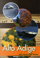 Alto Adige nel corso dell'anno 2004 by Alfons Gruber, Christoph Mayr, Hanspaul Menara