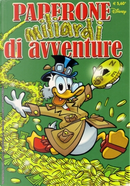 Paperone miliardi di avventure by Abramo Barosso, Alessio Coppola, Francesc Bargadà Studio, Francesco Monteforte Bianchi, Giampaolo Barosso, Giorgio Bordini, Giorgio Pezzin, Giuseppe Perego, Guido Martina, Luca Galoppo, Luciano Capitanio, Luciano Gatto, Marco Pavone, Michele Gazzarri, Nino Russo, Rodolfo Cimino Paperone miliardi di avventure by Abramo Barosso, Alessio Coppola, Francesc Bargadà Studio, Francesco Monteforte Bianchi, Giampaolo Barosso, Giorgio Bordini, Giorgio Pezzin, Giuseppe Perego, Guido Martina, Luca Galoppo, Luciano Capitanio, Luciano Gatto, Marco Pavone, Michele Gazzarri, Nino Russo, Rodolfo Cimino