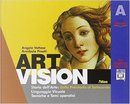 Art vision. Volume A. Per la Scuola media. Con e-book. Con espansione online by Angela Vettese