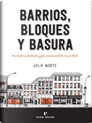 Barrios, bloques y basura by Julia Wertz