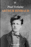 Arthur Rimbaud by Paul Verlaine