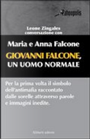 Giovanni Falcone, un uomo normale by Anna Falcone, Leone Zingales, Maria Falcone