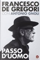 Passo d'uomo by Antonio Gnoli, Francesco De Gregori