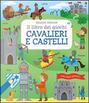 Cavalieri e castelli. Il libro dei giochi. Ediz. illustrata by Rebecca Gilpin