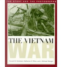 The Vietnam War by Donald M. Goldstein, J. Michael Wenger, Katherine V. Dillon