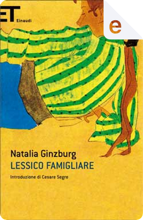 Lessico famigliare by Natalia Ginzburg