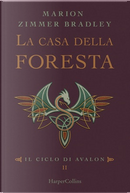 La casa della foresta by Marion Zimmer Bradley