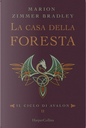 La casa della foresta by Marion Zimmer Bradley