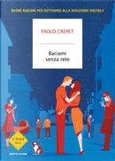 Baciami senza rete by Paolo Crepet