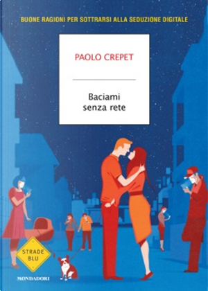 Baciami senza rete by Paolo Crepet