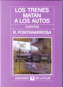 Los Trenes Matan a Los Autos by Roberto Fontanarrosa