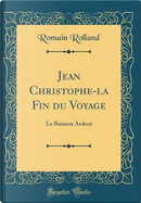 Jean Christophe-la Fin du Voyage by Romain Rolland